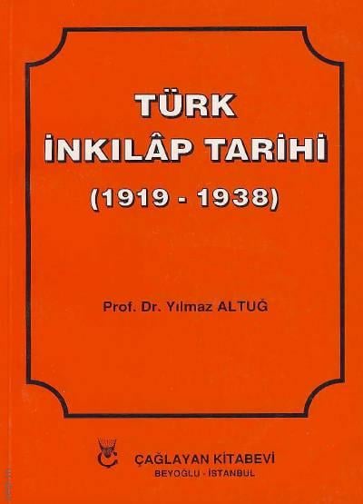 Türk İnkılap Tarihi (1919–1938) Yılmaz Altuğ  - Kitap