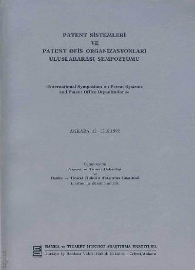 Patent Sistemleri ve Patent Ofis Organizasyonları Uluslararası Sempozyumu Yazar Belirtilmemiş  - Kitap