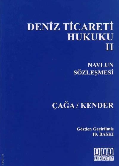 Deniz Ticaret Hukuku Cilt:2 Navlun Sözleşmesi Prof. Dr. Rayegan Kender, Prof. Dr. Tahir Çağa  - Kitap