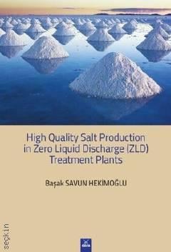 High Quality Salt Production in Zero Liquid Discharge (ZLD) Treatment Plants Başak Savun Hekimoğlu  - Kitap
