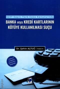 Banka veya Kredi Kartlarının Kötüye Kullanılması Suçu