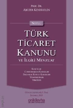 Notlu Türk Ticaret Kanunu ve İlgili Mevzuat