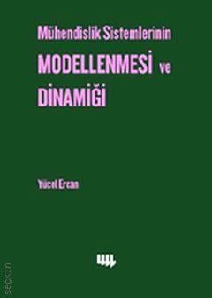 Mühendislik Sistemlerinin Modellenmesi ve Dinamiği Yücel Ercan  - Kitap