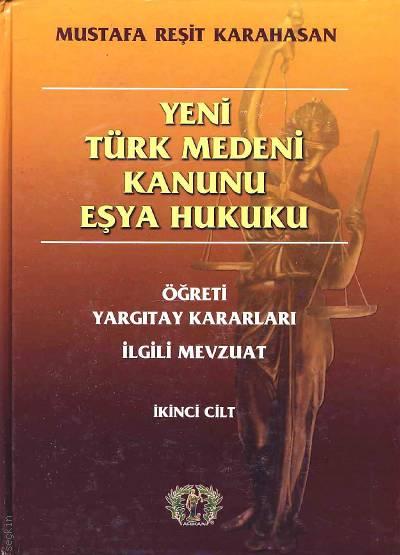 Yeni Türk Medeni Kanunu Eşya Hukuku (2 Cilt) Mustafa Reşit Karahasan  - Kitap