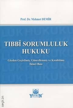 Tıbbi Sorumluluk Hukuku Prof. Dr. Mehmet Demir  - Kitap