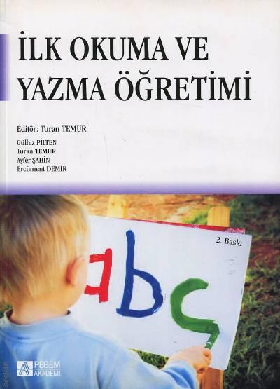 İlk Okuma ve Yazma Öğretimi Gülhiz Pilten, Turan Temur, Ayfer Şahin, Ercüment Demir  - Kitap