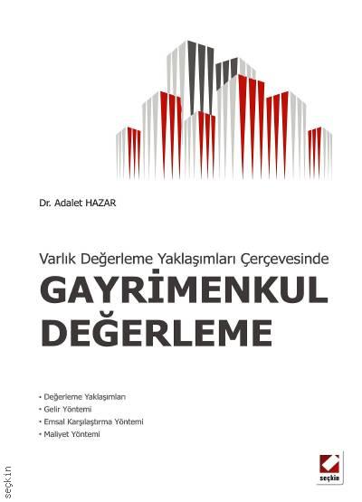 Varlık Değerleme Yaklaşımları Çerçevesinde Gayrimenkul Değerleme Dr. Adalet Hazar  - Kitap