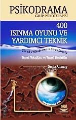 Psikodrama Grup Psikoterapisi 400 Isınma Oyunu ve Yardımcı Teknikleri Deniz Altınay  - Kitap