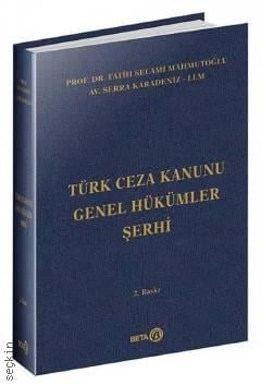 Türk Ceza Kanunu Genel Hükümler Şerhi Prof. Dr. Fatih Selami Mahmutoğlu, Serra Karadeniz  - Kitap