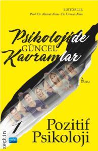 Psikolojide Güncel Kavramlar I: Pozitif Psikoloji  Ahmet Akın, Ümran Akın