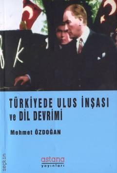 Türkiye'de Ulus İnşası ve Dil Devrimi (1839 – 1936) Mehmet Özdoğan  - Kitap
