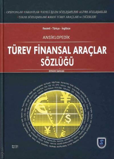 Resimli–Türkçe İngilizce Türev ve Finansal Araçlar Sözlüğü İbrahim Ethem Sancak  - Kitap