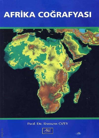 Afrika Coğrafyası Prof. Dr. Ramazan Özey  - Kitap