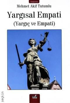 Yargısal Empati Yargıç ve Empati Mehmet Akif Tutumlu  - Kitap