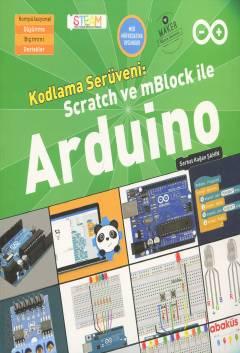 Kodlama Serüveni Scratch ve mBlock ile Arduino Serhat Kağan Şahin  - Kitap