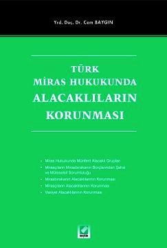 Türk Miras Hukukunda Alacaklıların Korunması Yrd. Doç. Dr. Cem Baygın  - Kitap