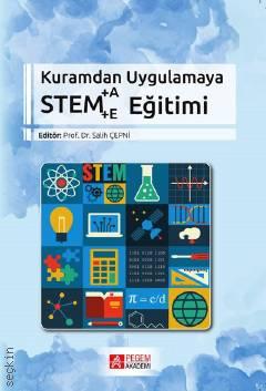 Kuramdan Uygulamaya STEM Eğitimi Prof. Dr. Salih Çepni  - Kitap