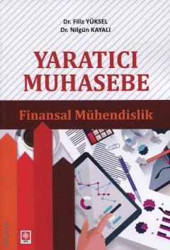 Yaratıcı Muhasebe Finansal Mühendislik Dr. Filiz Yüksel, Dr. Nilgün Kayalı  - Kitap