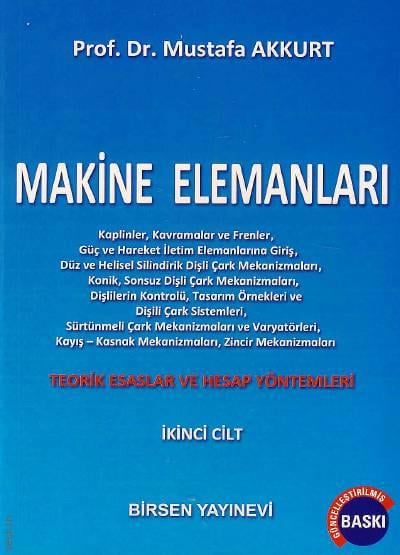 Makina Elemanları Cilt:2 Teorik Esaslar ve Hesap Yöntemleri Prof. Dr. Mustafa Akkurt  - Kitap