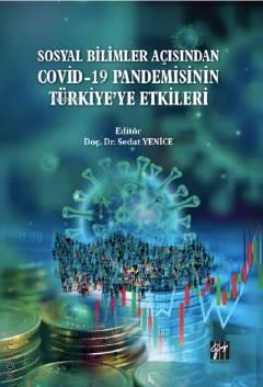 Sosyal Bilimler Açısından Covid–19 Pandemisinin Türkiye'ye Etkileri Doç. Dr. Sedat Yenice  - Kitap