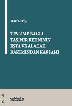 Teslime Bağlı Taşınır Rehninin Eşya ve Alacak Bakımından Kapsamı