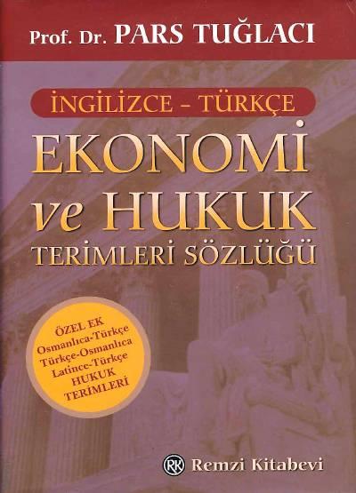 İngilizce – Türkçe Ekonomi ve Hukuk Terimleri Sözlüğü Prof. Dr. Pars Tuğlacı  - Kitap