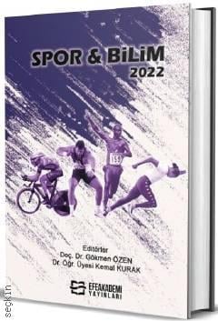 Spor & Bilim –2022 Doç. Dr. Gökmen Özen, Dr. Öğr. Üyesi Kemal Kurak  - Kitap