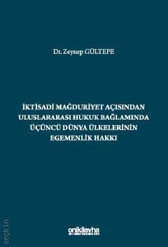 İktisadi Mağduriyet Açısından Uluslararası Hukuk Bağlamında Üçüncü Dünya Ülkelerinin Egemenlik Hakkı