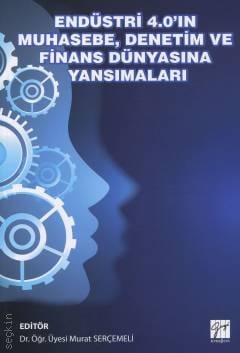 Endüstri 4.0'ın Muhasebe, Denetim ve Finans Dünyasına Yansımaları Dr. Öğr. Üyesi Murat Serçemeli  - Kitap