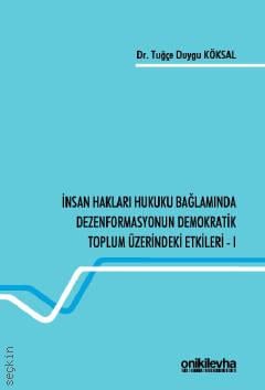 Dezenformasyonun Demokratik Toplum Üzerindeki Etkileri – I