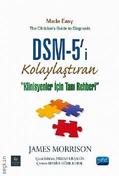 DSM–5'i Kolaylaştıran Klinisyenler için Tanı Rehberi James Morrison  - Kitap