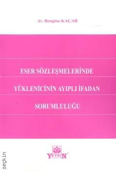 Eser Sözleşmelerinde Yüklenicinin Ayıplı İfadan Sorumluluğu Bengisu Kaçar