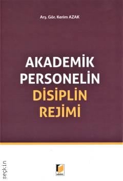 Akademik Personelin Disiplin Rejimi Arş. Gör. Kerim Azak  - Kitap