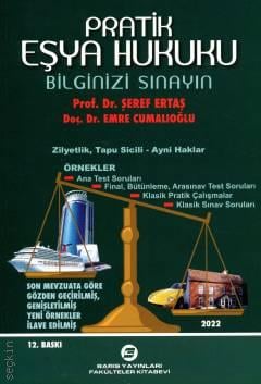 Pratik Eşya Hukuku Bilginizi Sınayın Prof. Dr. Şeref Ertaş, Doç. Dr. Emre Cumalıoğlu  - Kitap