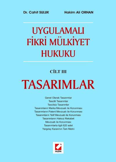 Uygulamalı Fikri Mülkiyet Hukuku Cilt:3 (Tasarımlar) Dr. Cahit Suluk, Ali Orhan  - Kitap