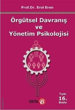 Örgütsel Davranış ve Yönetim Psikolojisi Prof. Dr. Erol Eren  - Kitap