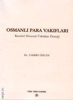 Osmanlı Para Vakıfları Kanûnî Dönemi Üsküdar Örneği Tahsin Özcan  - Kitap