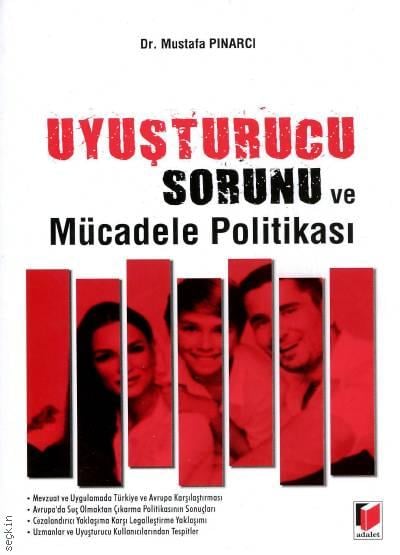 Uyuşturucu Sorunu ve Mücadele Politikası Dr. Mustafa Pınarcı  - Kitap