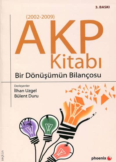 (2002 – 2009) AKP Kitabı Bir Dönüşümün Bilançosu İlhan Uzgel, Bülent Duru  - Kitap
