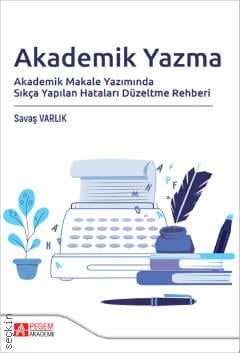 Akademik Yazma Akademik Makale Yazımında Sıkça Yapılan Hataları Düzeltme Rehberi Savaş Varlık  - Kitap