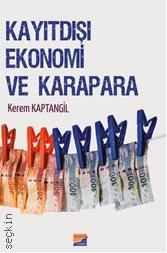 Kayıtdışı Ekonomi ve Karapara Kerem Kaptangil  - Kitap
