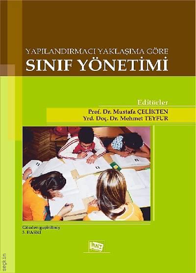 Yapılandırmacı Yaklaşıma Göre  Sınıf Yönetimi Prof. Dr. Mustafa Çelikten, Yrd. Doç. Dr. Mehmet Teyfur  - Kitap