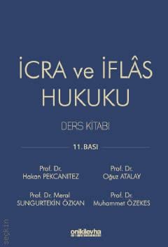 İcra ve İflas Hukuku Ders Kitabı Prof. Dr. Hakan Pekcanıtez, Prof. Dr. Oğuz Atalay, Prof. Dr. Meral Sungurtekin Özkan, Prof. Dr. Muhammet Özekes  - Kitap