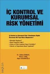 İç Kontrol ve Kurumsal Risk Yönetimi Dr. Hakan Bakkal, İlknur Tunç, Alper Kasımoğlu  - Kitap