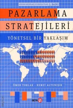 Pazarlama Stratejileri Yönetsel Bir Yaklaşım Ömer Torlak, Remzi Altunışık  - Kitap