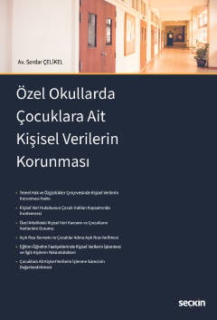 Özel Okullarda Çocuklara Ait Kişisel Verilerin Korunması Serdar Çelikel  - Kitap
