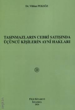 Taşınmazların Cebrî Satışında Üçüncü Kişilerin Aynî Hakları Vildan Peksöz