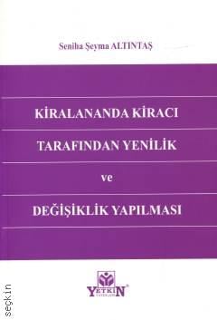 Kiralananda Kiracı Tarafından Yenilik ve Değişiklik Yapılması Seniha Şeyma Altıntaş