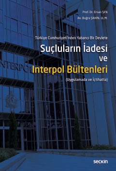 Suçluların İadesi ve Interpol Bültenleri