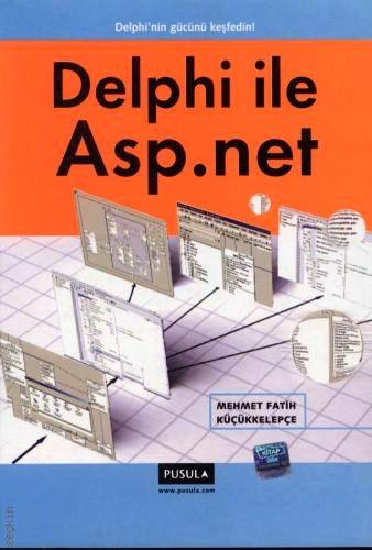 Delphi ile Asp.Net Mehmet Fatih Küçükkelepçe  - Kitap